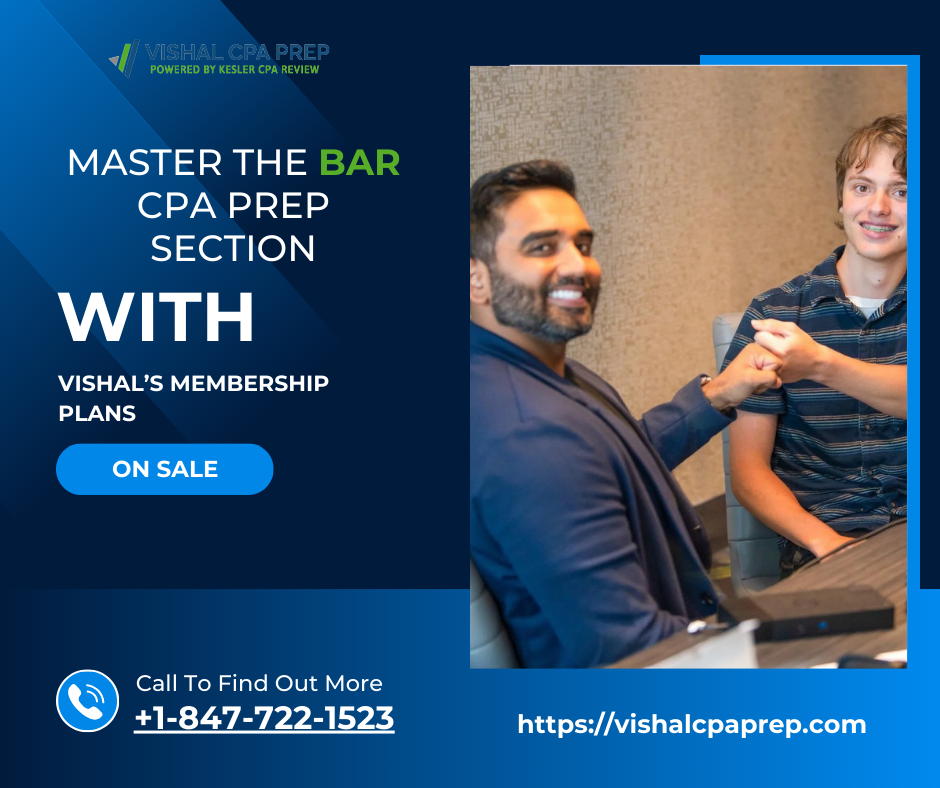 Master the 2024 BAR CPA Prep Section with Vishal’s Membership Plans