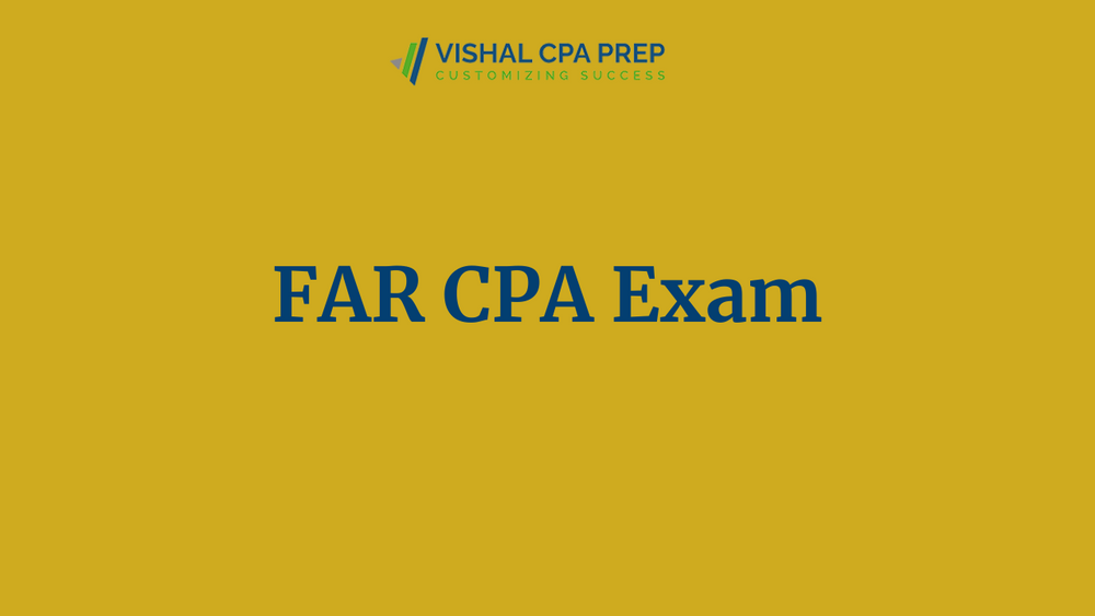 Mastering the FAR CPA Exam Section | Study Tips and Exam Prep for Success | Vishal CPA PREP