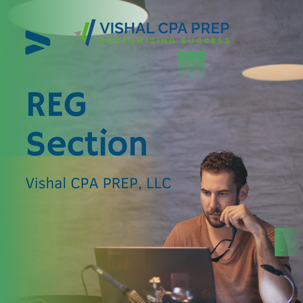 Conquering the REG Section - Essential Topics and Exam Prep Tips - Vishal CPA PREP
