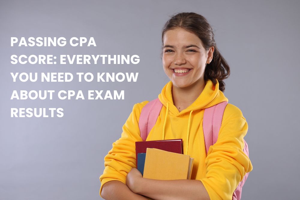 Passing CPA Score: Everything You Need to Know About CPA Exam Results
